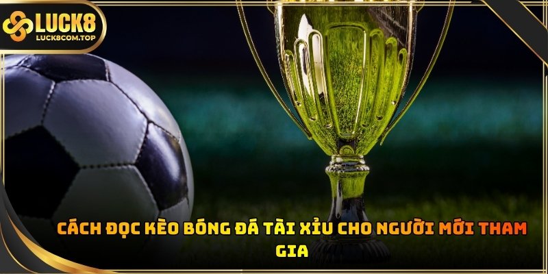 Kèo tài xỉu dựa vào tổng bàn thắng cả hai đội ghi được trong thời gian thi đấu