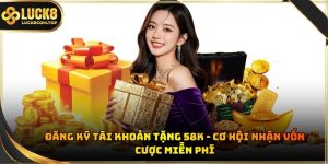 Đăng ký tài khoản tặng 58K